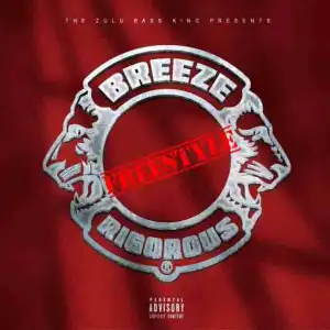 Breeze - Rigorous (Freestyle)